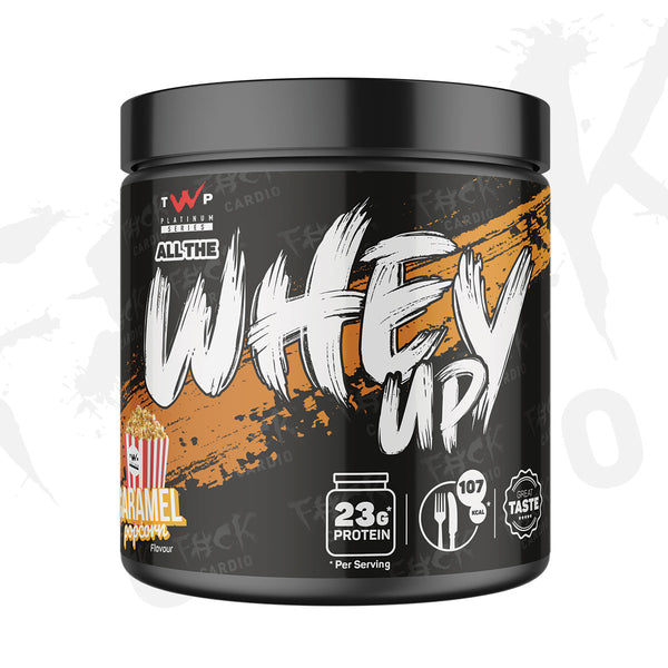 ALL THE WHEY UP