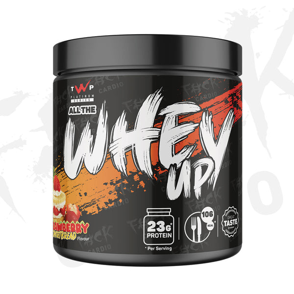 ALL THE WHEY UP