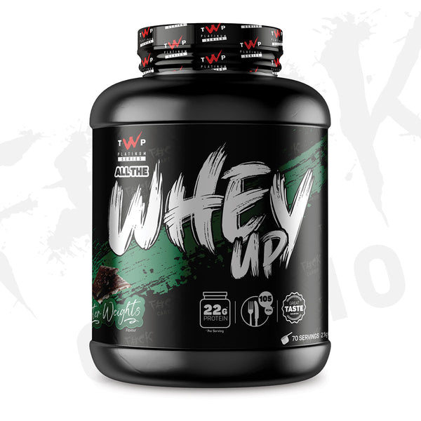 ALL THE WHEY UP