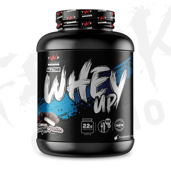 ALL THE WHEY UP